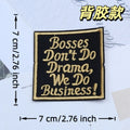 boss dont do drama we do business patch